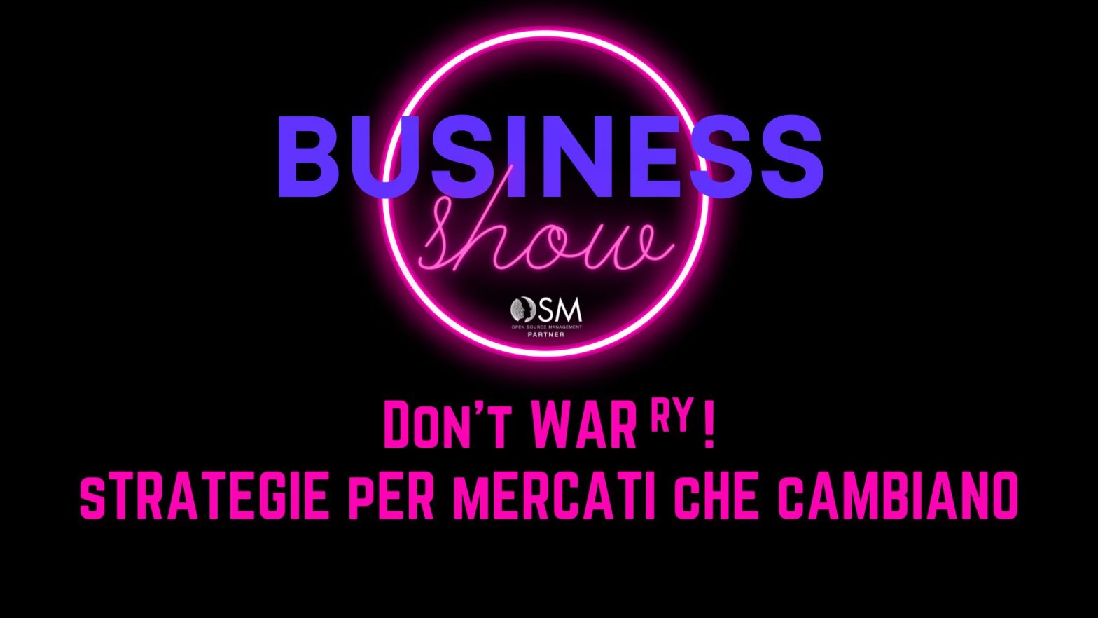 Business Show Aprile Don't War-ry